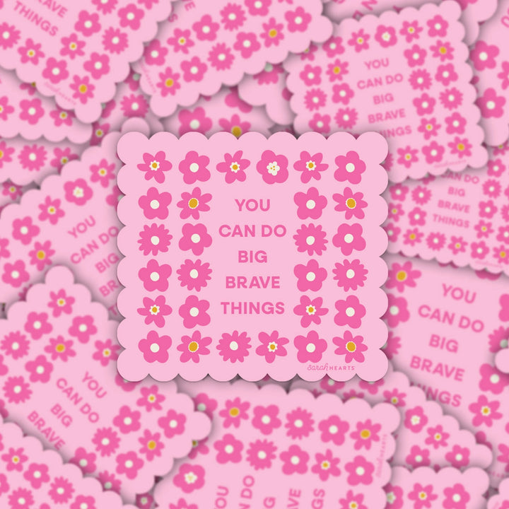 Sticker von Sarah Hearts: You can do big brave things