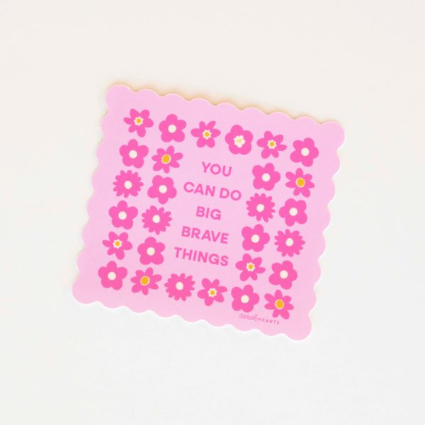 Sticker von Sarah Hearts: You can do big brave things